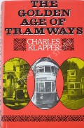 Book cover of The Golden Age of Tramways  by KLAPPER, Charles 
